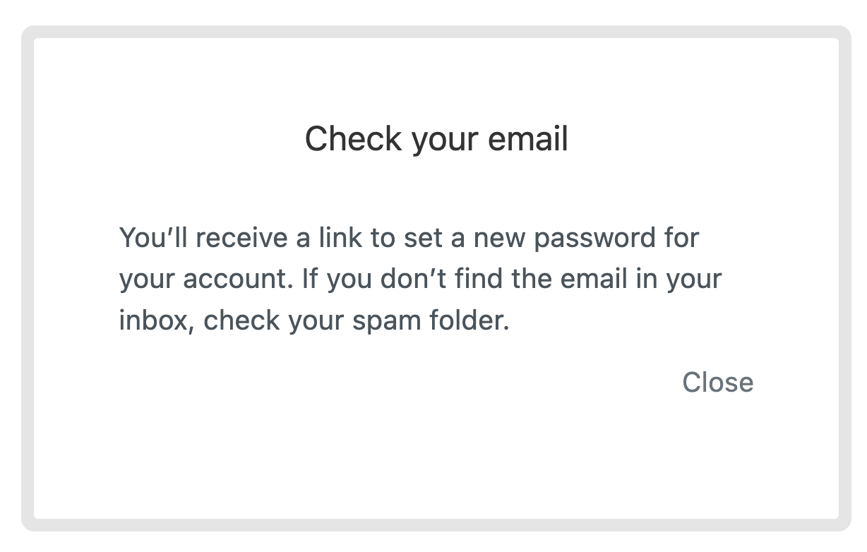 Du vil modtage en meddelelse om at tjekke din e-mail for et link til at oprette en adgangskode til din Support-konto.